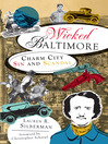 Wicked Baltimore (eBook): Charm City Sin and Scandal